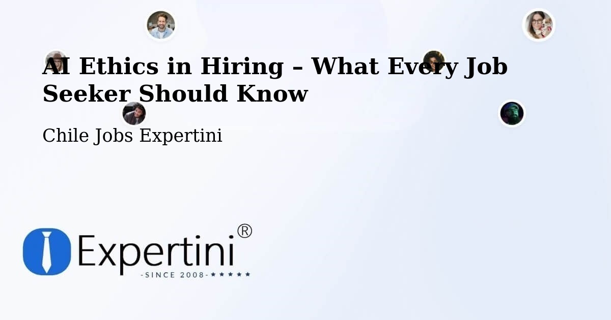 AI Ethics in Recruitment & Hiring – Vicuña - Vicuña, Chile Jobs Expertini